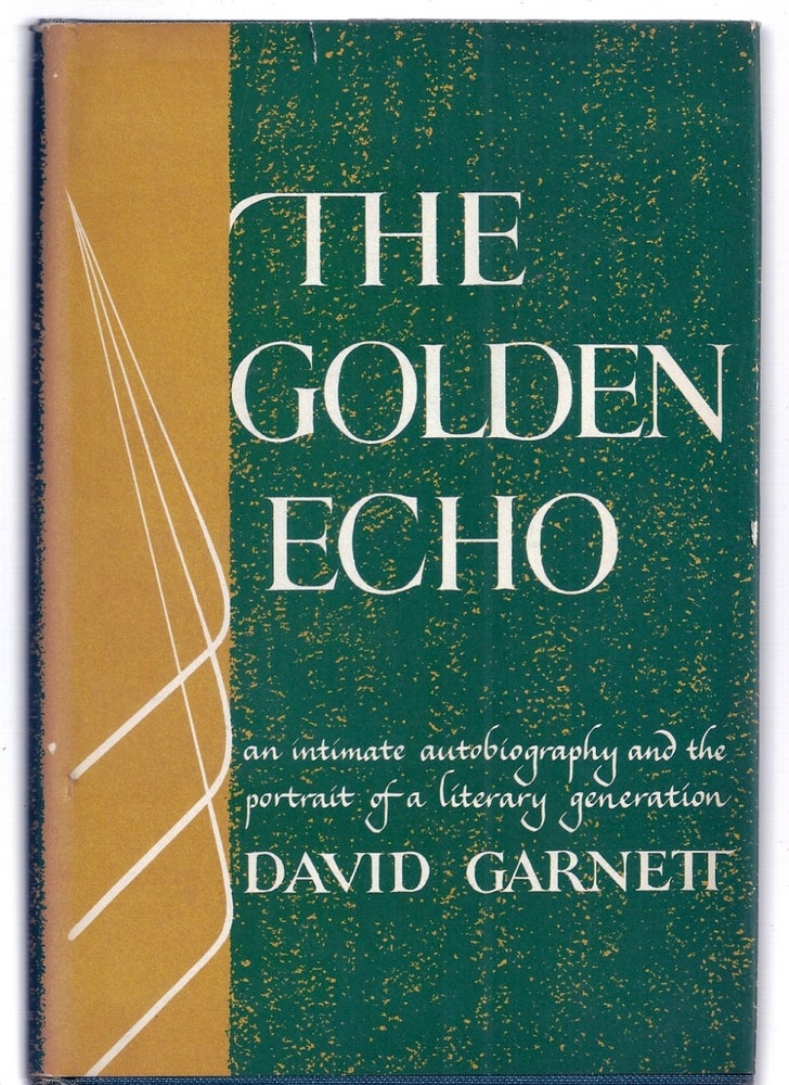 Item #015145 THE GOLDEN ECHO. David GARNETT.