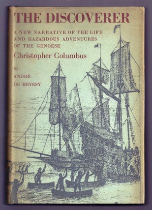 Item #015163 THE DISCOVERER. A NEW NARRATIVE OF THE LIFE AND HAZARDOUS ADVENTURES OF THE GENOESE...