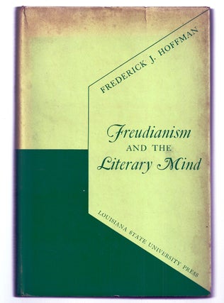 Item #015164 FREUDIANISM AND THE LITERARY MIND. Frederick J. HOFFMAN
