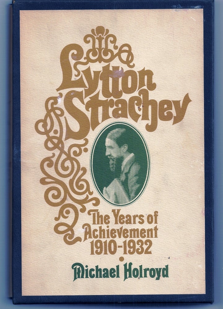 Item #015222 LYTTON STRACHEY. A CRITICAL BIOGRAPHY: Volume I: THE UNKNOWN YEARS 1880-1910 and Volume II: THE YEARS OF ACHIEVEMENT 1910-1932. Michael HOLROYD.