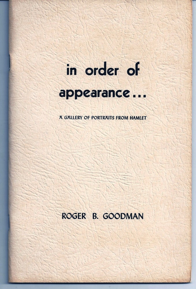 Item #015230 IN ORDER OF APPEARANCE... A GALLERY OF PORTRAITS FROM HAMLET. Roger B. GOODMAN.