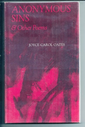 Item #015363 ANONYMOUS SINS & OTHER POEMS. Joyce Carol OATES