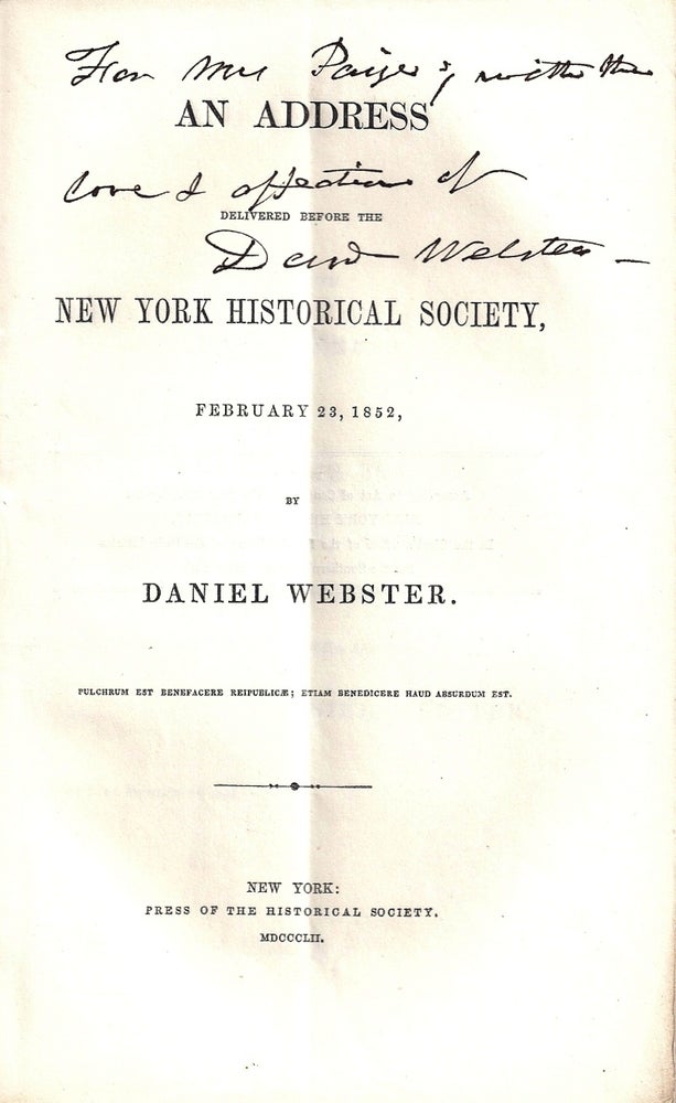 Item #015478 AN ADDRESS DELIVERED BEFORE THE NEW YORK HISTORICAL SOCIETY, FEBRUARY 23, 1852. Daniel WEBSTER.