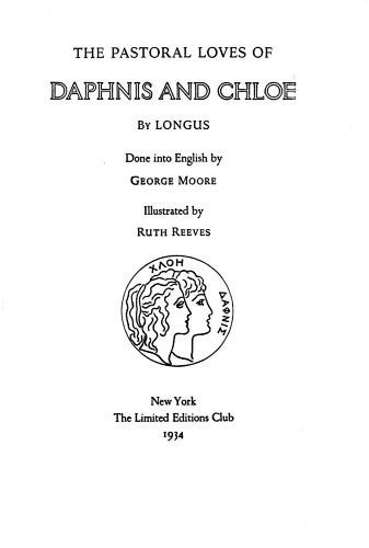 Item #015946 THE PASTORAL LOVES OF DAPHNIS AND CHLOE. LONGUS.