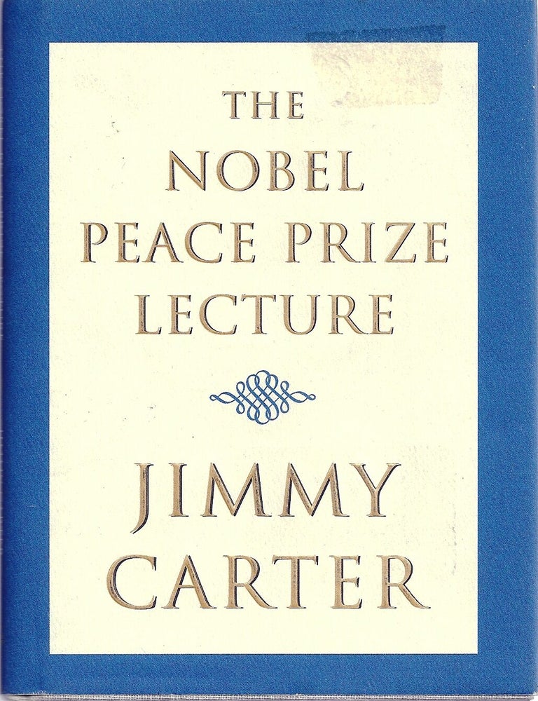Item #016924 THE NOBEL PEACE PRIZE LECTURE. Jimmy CARTER.
