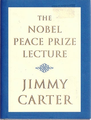 Item #016924 THE NOBEL PEACE PRIZE LECTURE. Jimmy CARTER