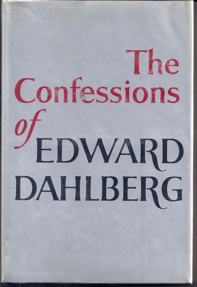 Item #017091 THE CONFESSIONS OF EDWARD DAHLBERG. Edward DAHLBERG.