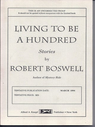 Item #017099 LIVING TO BE 100. Robert BOSWELL
