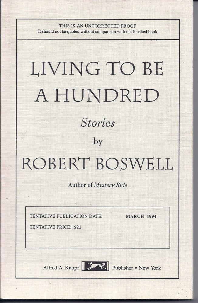 Item #017099 LIVING TO BE 100. Robert BOSWELL.