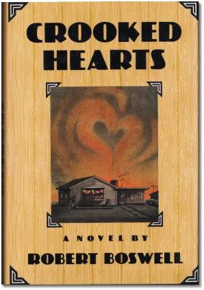 Item #017100 CROOKED HEARTS. Robert BOSWELL