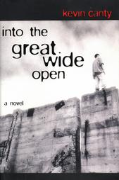 Item #017139 INTO THE GREAT WIDE OPEN. Kevin CANTY