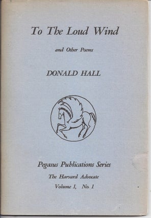Item #017189 TO THE LOUD WIND AND OTHER POEMS. Donald HALL