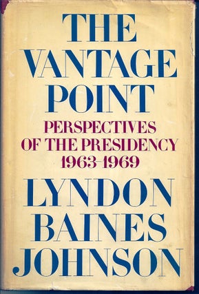 Item #017248 THE VANTAGE POINT: PERSPECTIVES OF THE PRESIDENCY 1963-1969. Lyndon B. JOHNSON
