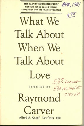 Item #017454 WHAT WE TALK ABOUT WHEN WE TALK ABOUT LOVE. Raymond CARVER