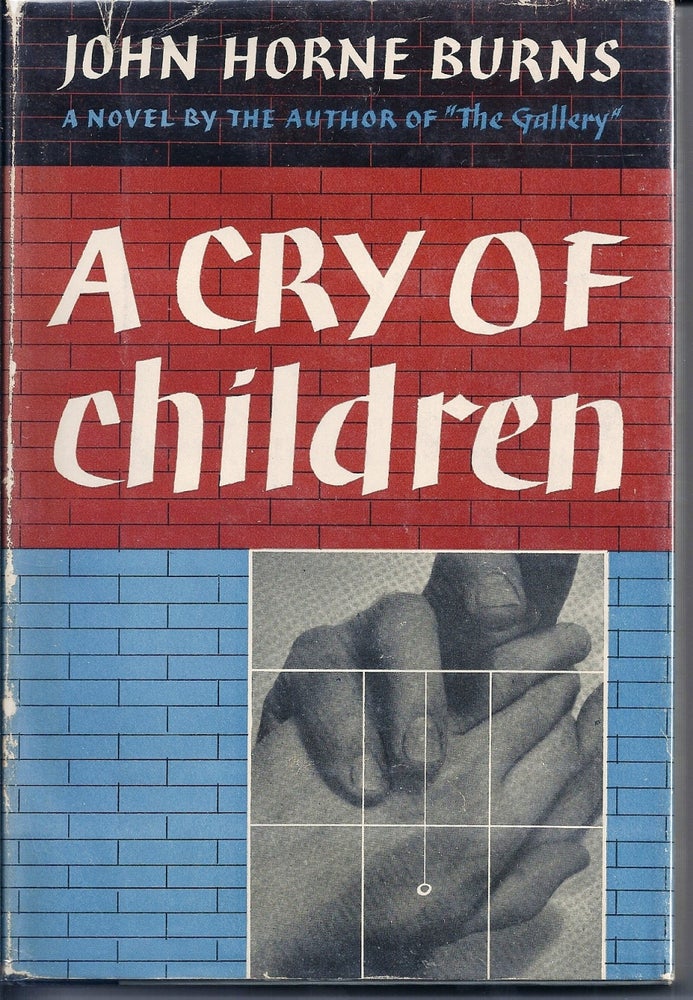 Item #017736 A CRY OF CHILDREN. John Horne BURNS.