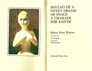 Item #018031 BALLAD OF A SWEET DREAM OF PEACE: A CHARADE FOR EASTER. Robert Penn WARREN