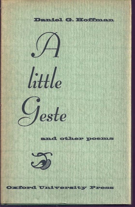 Item #018036 A LITTLE GESTE AND OTHER POEMS. Daniel G. HOFFMAN