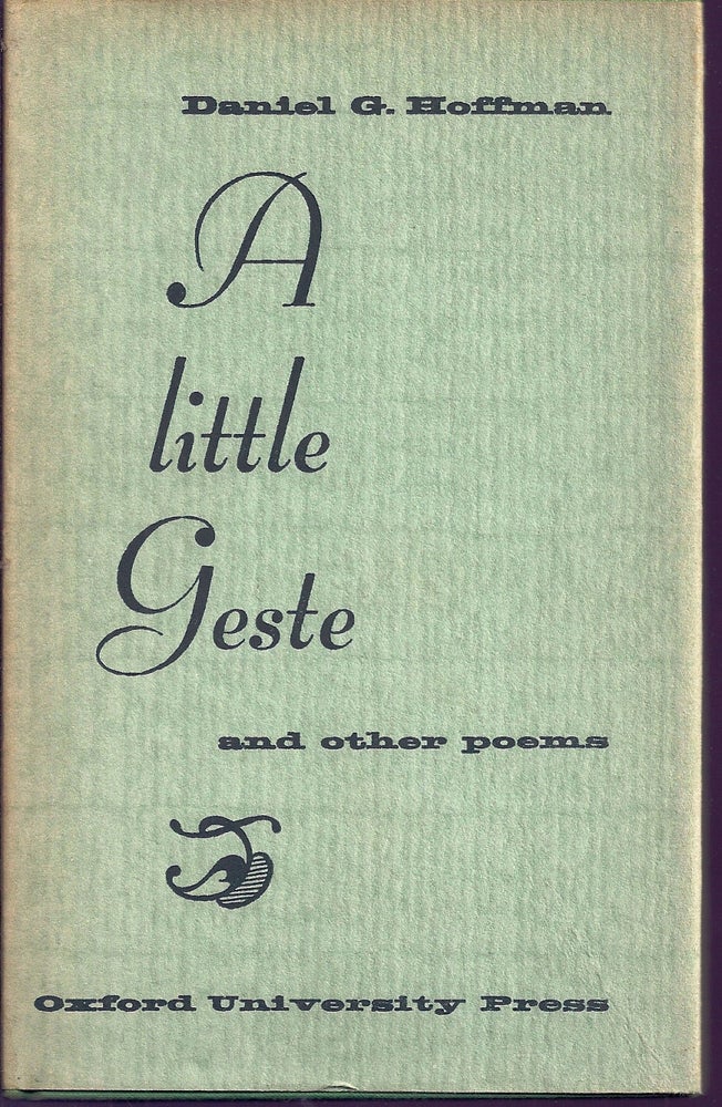 Item #018036 A LITTLE GESTE AND OTHER POEMS. Daniel G. HOFFMAN.