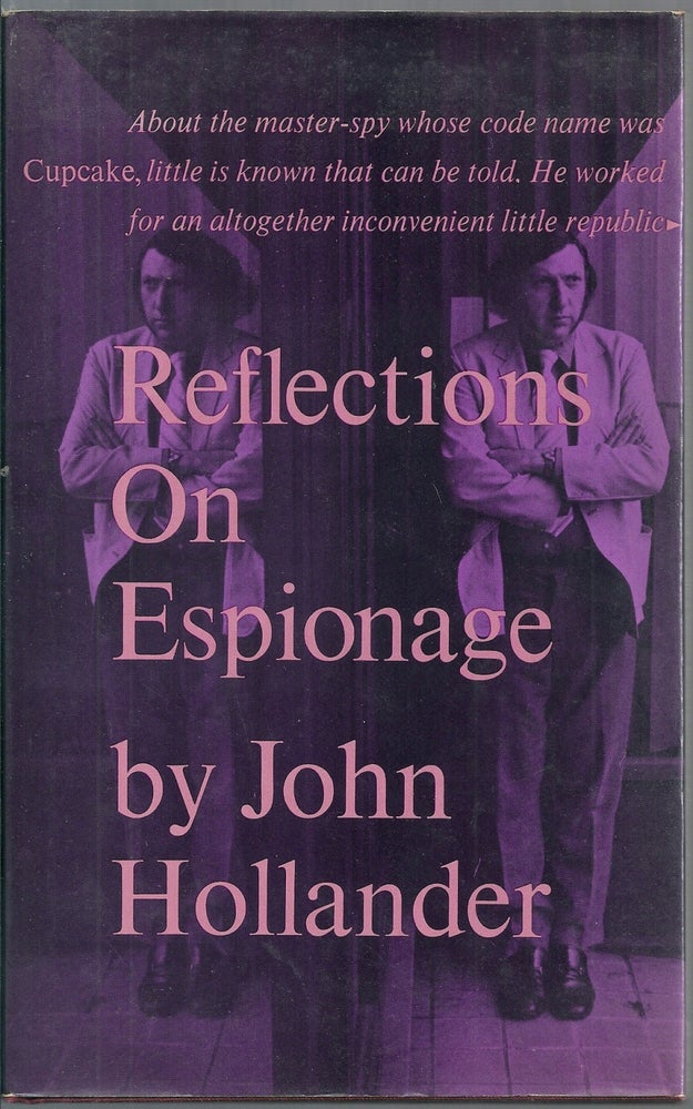 Item #018047 REFLECTIONS ON ESPIONAGE. THE QUESTION OF CUPCAKE. John HOLLANDER.