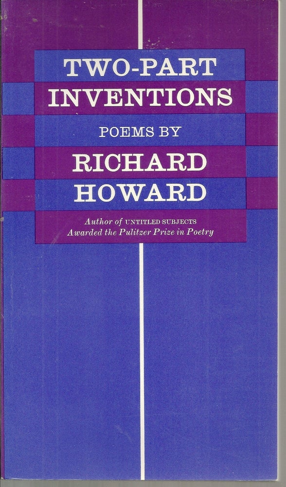 Item #018058 TWO-PART INVENTIONS. POEMS. Richard HOWARD.