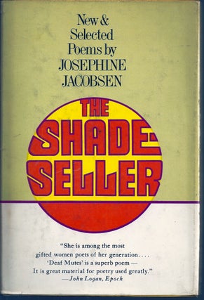 Item #018073 THE SHADE-SELLER. NEW AND SELECTED POEMS. Josephine JACOBSEN