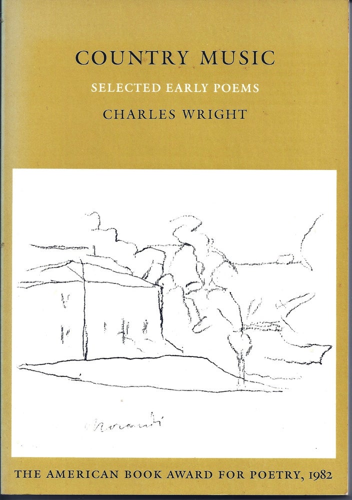 Item #018077 COUNTRY MUSIC. SELECTED EARLY POEMS. Charles WRIGHT.