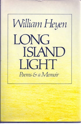 Item #018085 LONG ISLAND LIGHT. POEMS AND A MEMOIR. William HEYEN
