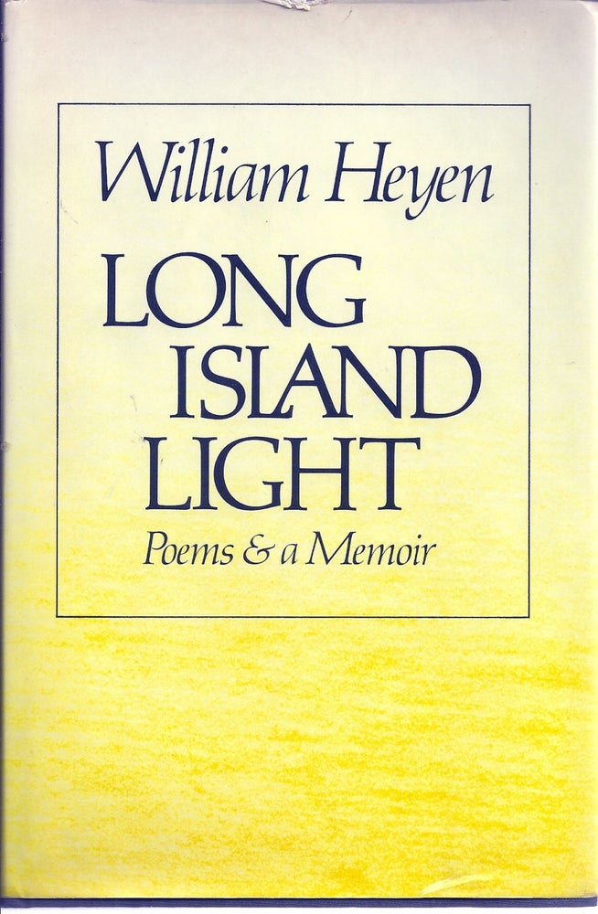 Item #018085 LONG ISLAND LIGHT. POEMS AND A MEMOIR. William HEYEN.