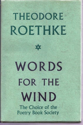 Item #018359 WORDS FOR THE WIND. Theodore ROETHKE