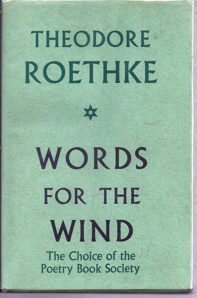 Item #018359 WORDS FOR THE WIND. Theodore ROETHKE.