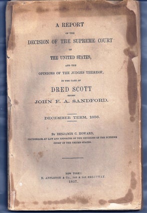 Item #018470 A REPORT OF THE DECISION OF THE SUPREME COURT OF THE UNITED STATES, AND THE OPINIONS...