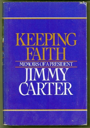 Item #018505 KEEPING FAITH. MEMOIRS OF A PRESIDENT. Jimmy CARTER