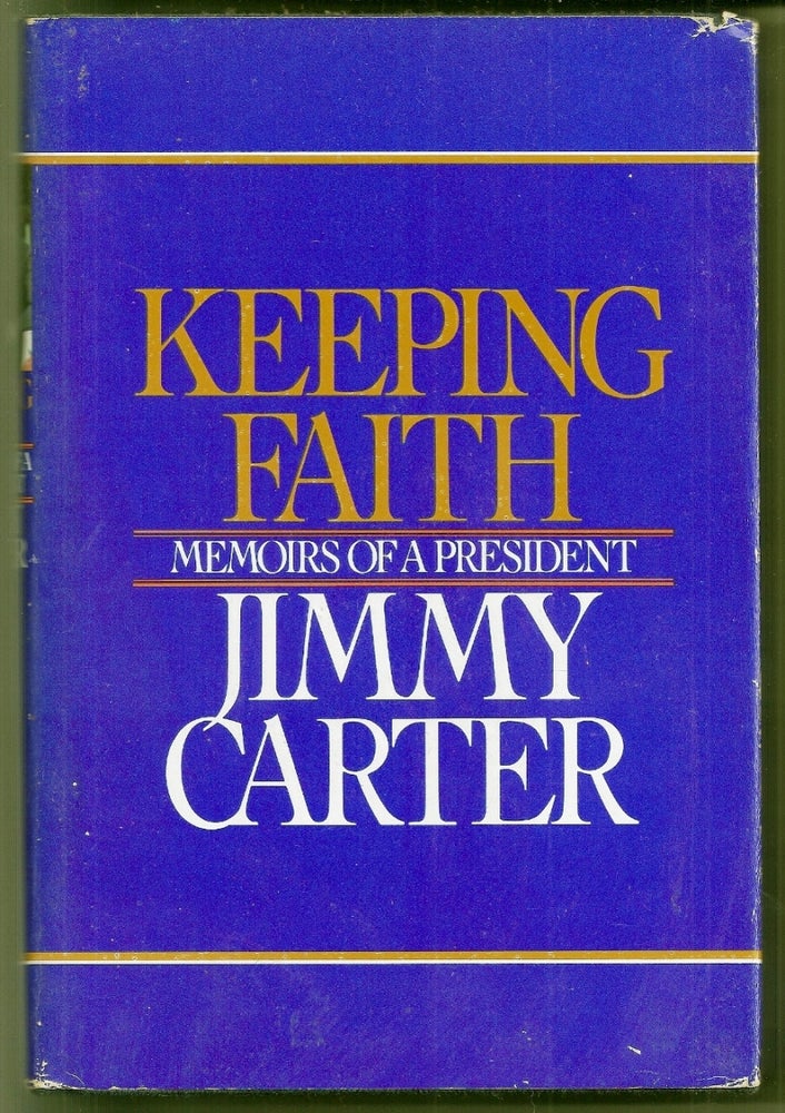 Item #018505 KEEPING FAITH. MEMOIRS OF A PRESIDENT. Jimmy CARTER.