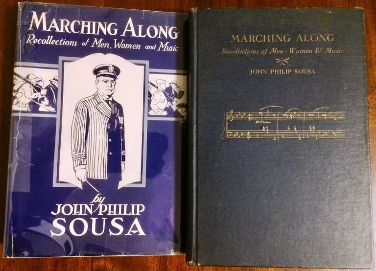 Item #018523 MARCHING ALONG. RECOLLECTIONS OF MEN WOMEN AND MUSIC. John Philip SOUSA.