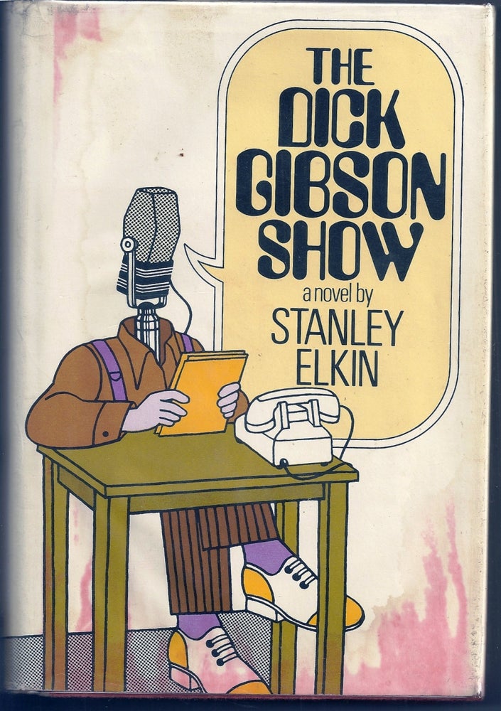 Item #018596 THE DICK GIBSON SHOW. Stanley ELKIN.