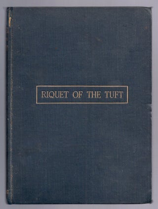 Item #018597 RIQUET OF THE TUFT: A LOVE DRAMA. BROOKE, STOPFORD A