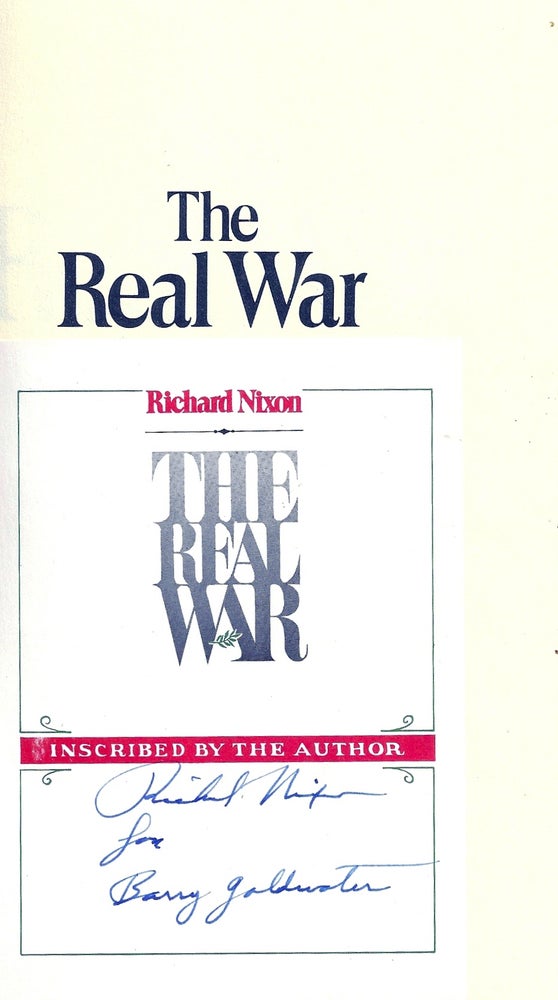 Item #019025 THE REAL WAR Inscribed to Barry Goldwater. Richard NIXON.
