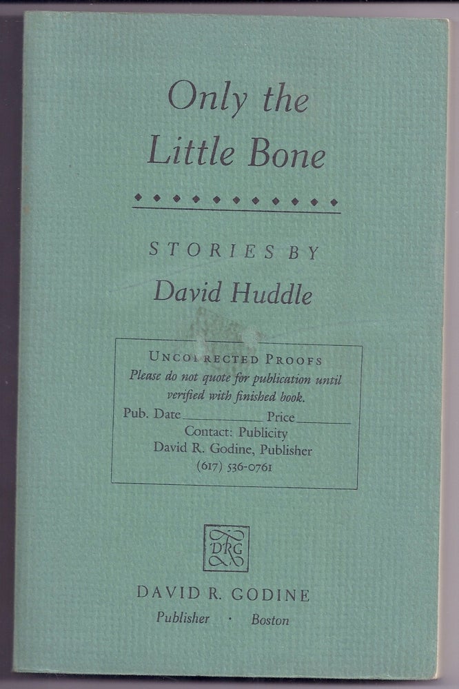 Item #019124 ONLY THE LITTLE BONE. David HUDDLE.