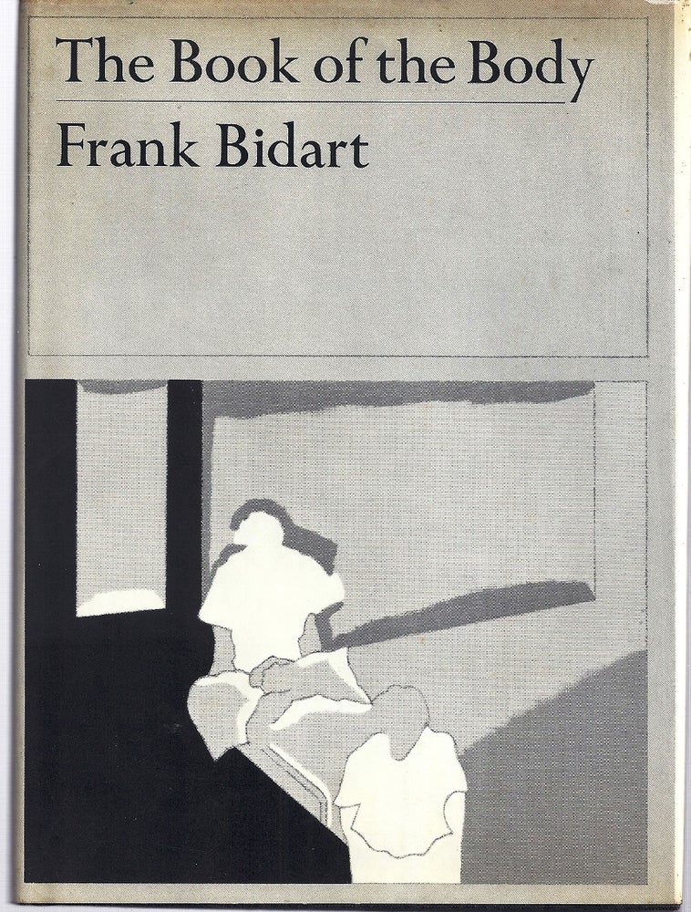 Item #019200 THE BOOK OF THE BODY. Frank BIDART.