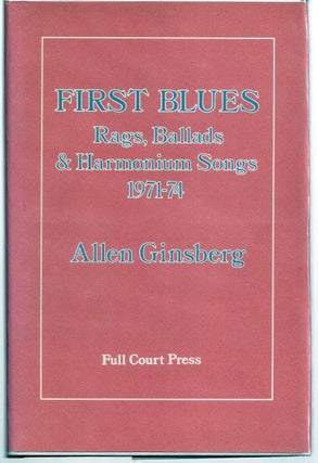 Item #019274 FIRST BLUES. RAGS, BALLADS & HARMONIUM SONGS 1971 - 74. Allen GINSBERG