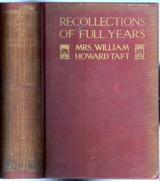 Item #019617 RECOLLECTIONS OF FULL YEARS. William Howard TAFT, Mrs. William Howard TAFT