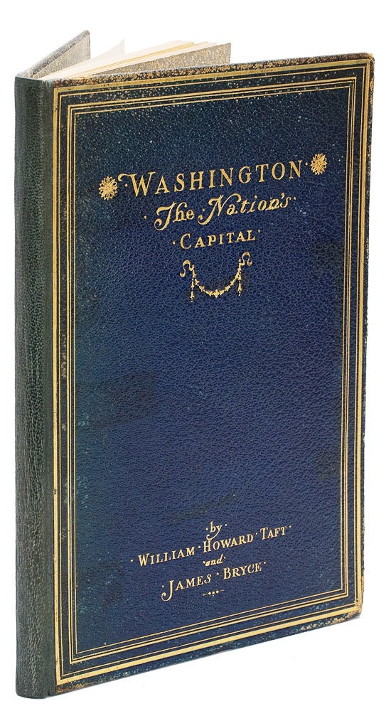 Item #019791 WASHINGTON. THE NATION'S CAPITAL. William Howard TAFT, James BRYCE.