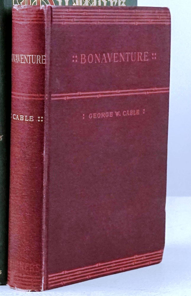 Item #019794 BONAVENTURE. A PROSE PASTORAL OF ACADIAN LOUISIANA. George Washington CABLE.