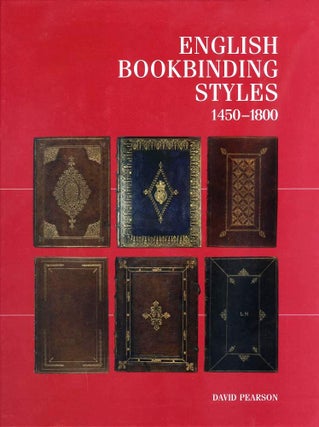 Item #019886 ENGLISH BOOKBINDING STYLES 1450 - 1800. A Handbook. David PEARSON