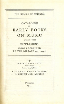 Item #019900 CATALOGUE OF EARLY BOOKS ON MUSIC (Before 1800) Supplement (Books Acquired by the...
