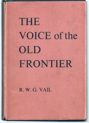 Item #019903 THE VOICE OF THE OLD FRONTIER. R. W. G. VAIL