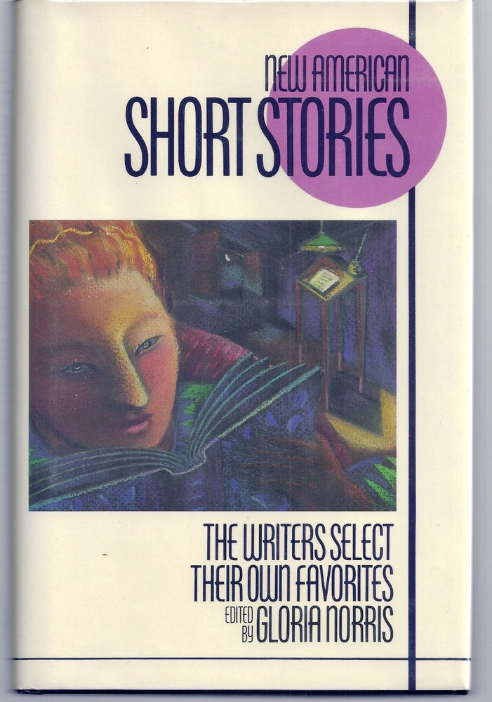 Item #019924 NEW AMERICAN SHORT STORIES. The Writers Select Their Own Favorites. Richard FORD, Gloria NORRIS.