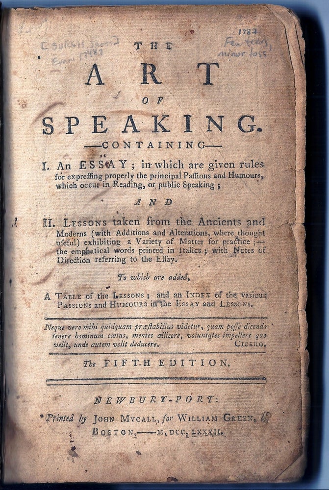 Item #019928 THE ART OF SPEAKING. containing: I. An Essay; in which are Given Rules for Expressing Properly the Principal Passions and Humours, which occur in Reading, or Public Speaking; And II. Lessons taken from the Ancients and Moderns ... to which are added, a Table of the Lessons; and an Index of the various Passions and Humours in the Essay and Lessons. James BURGH.