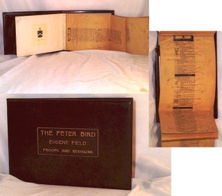 Item #020113 THE PETER BIRD: Proofs and Revisions. Eugene FIELD
