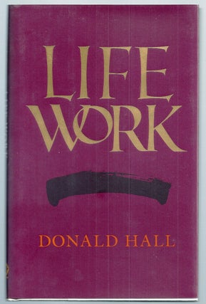 Item #020144 LIFE WORK. Donald HALL